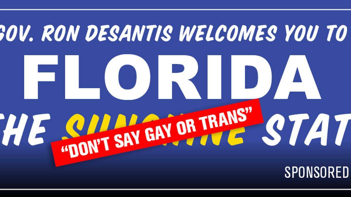 Billboards are going up in Tallahassee, Tampa, Orlando, and South Florida to “welcome” visitors to Ron DeSantis’ Florida. The message: “The Sunshine State” is now the “Don’t Say Gay or Trans State.” The advertising campaign is the work of the Human Rights Campaign (HRC), the nation’s largest LGBTQ+ civil rights organization.