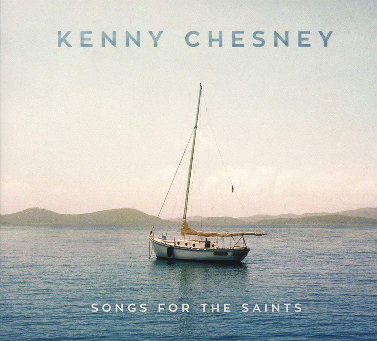 Kenny Chesney’s “Songs for the Saints.”