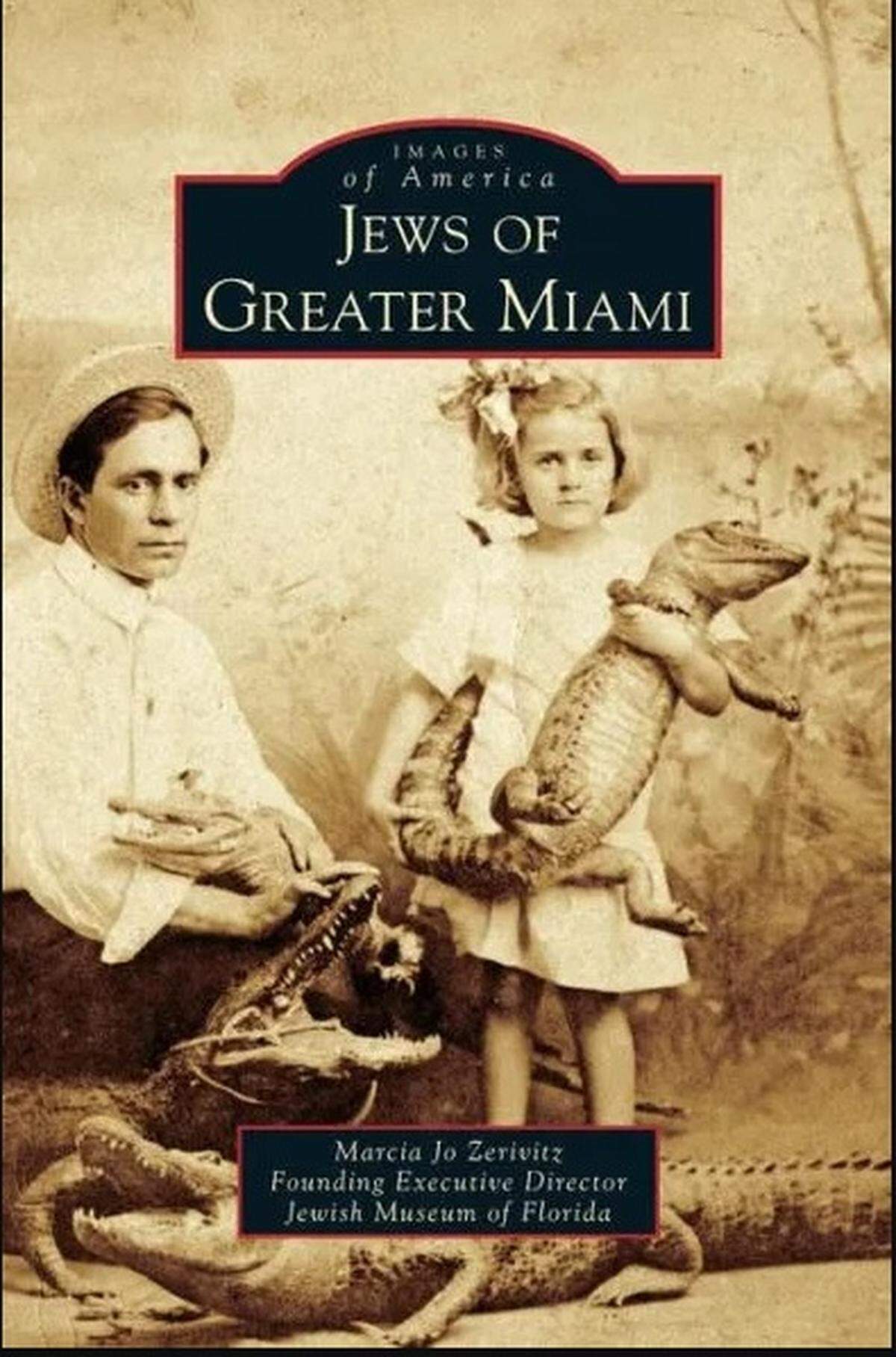 Marcia Jo Zerivitz’s “Jews of Greater Miami” book (Arcadia, 2009) featured Murray Dubbin’s mother, Ruth, holding an alligator on the front cover.