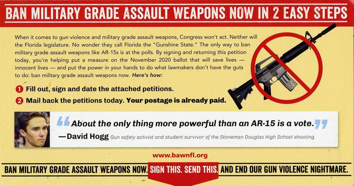 This pitch for voters to support a ballot initiative to ban assault weapons was delivered by mail recently. Florida voters won’t get to vote this fall on a proposed constitutional amendment to ban assault weapons after the initiative failed to get enough signatures. Organizers said they will work toward the 2022 ballot; the NRA is fighting them.