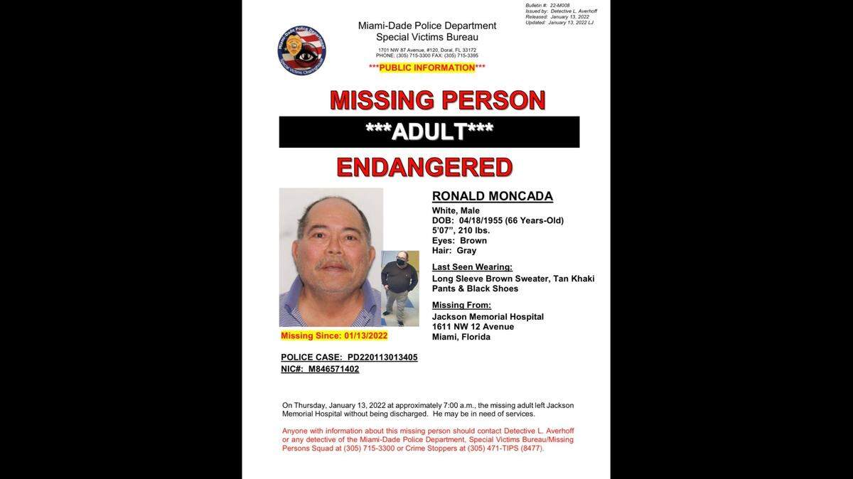 Ronald Moncada, 66, left the Jackson Memorial Hospital in Miami without being discharged on Thursday, Jan. 13, 2022. He is missing and endangered, according to the Miami-Dade Police Department.