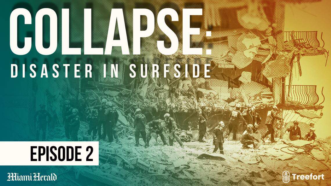 Episode 2: Into the wreckage. How search-and-rescue teams tried to save Surfside victims