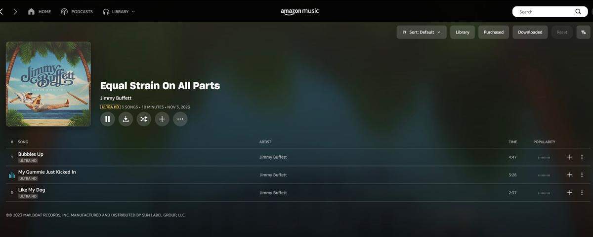 The first three songs from Jimmy Buffett’s final studio album, “Equal Strain on All Parts” were released to streaming and download platforms like Amazon Music on Sept. 8, 2023. Paul McCartney plays bass on “My Gummie Just Kicked In.” The other two tracks “Bubbles Up” and “Like My Dog” feature members of Buffett’s Coral Reefer Band.