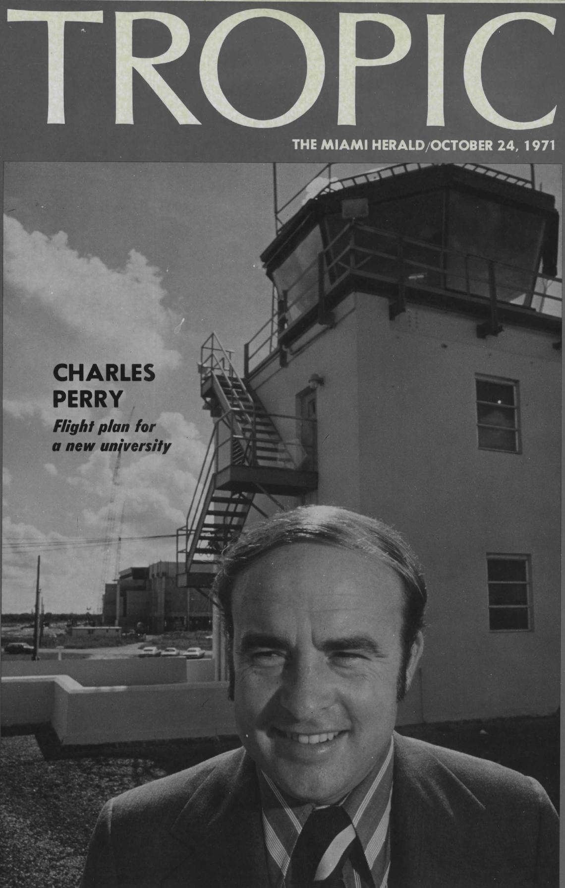 Tropic magazine cover story in the Miami Herald of FIU’s first president, Charles Perry, Oct. 24, 1971.
