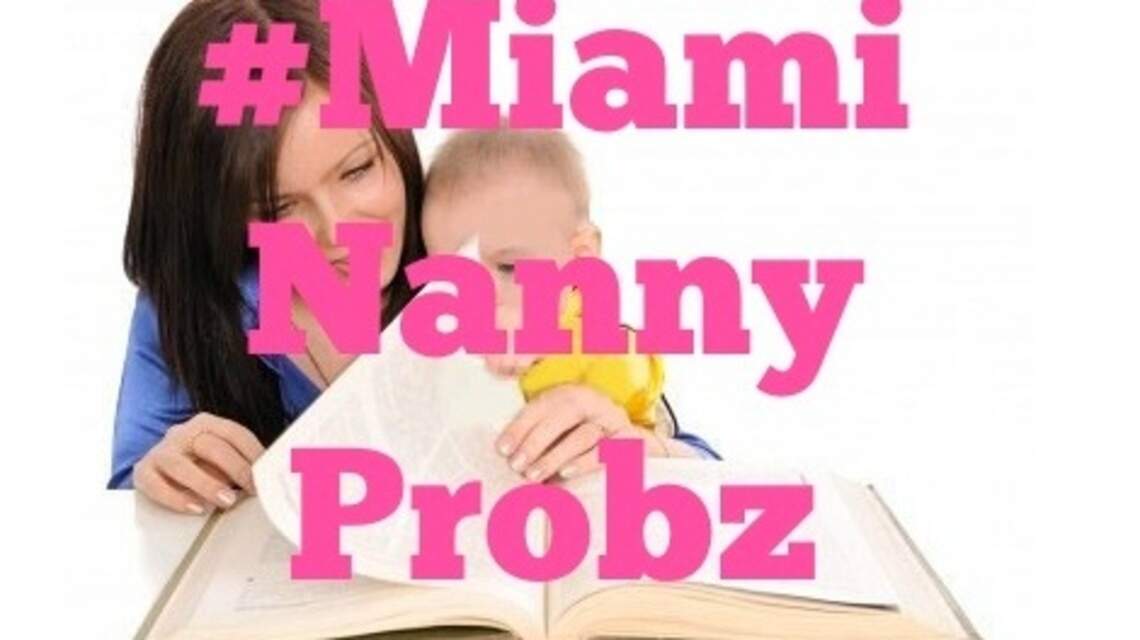 7 Miami Nanny Probz