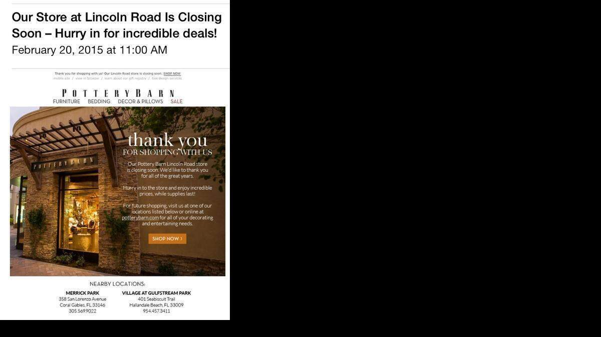 
An email alerted shoppers Friday morning that the Pottery Barn on Lincoln Road would close soon.
