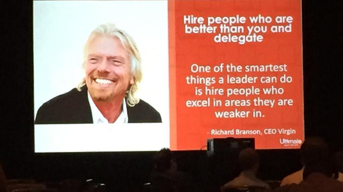 Richard Branson’s advice was flashed on the screen during Ultimate Software Vice President for Strategic Alliance Jim Jensen’s presentation last week.