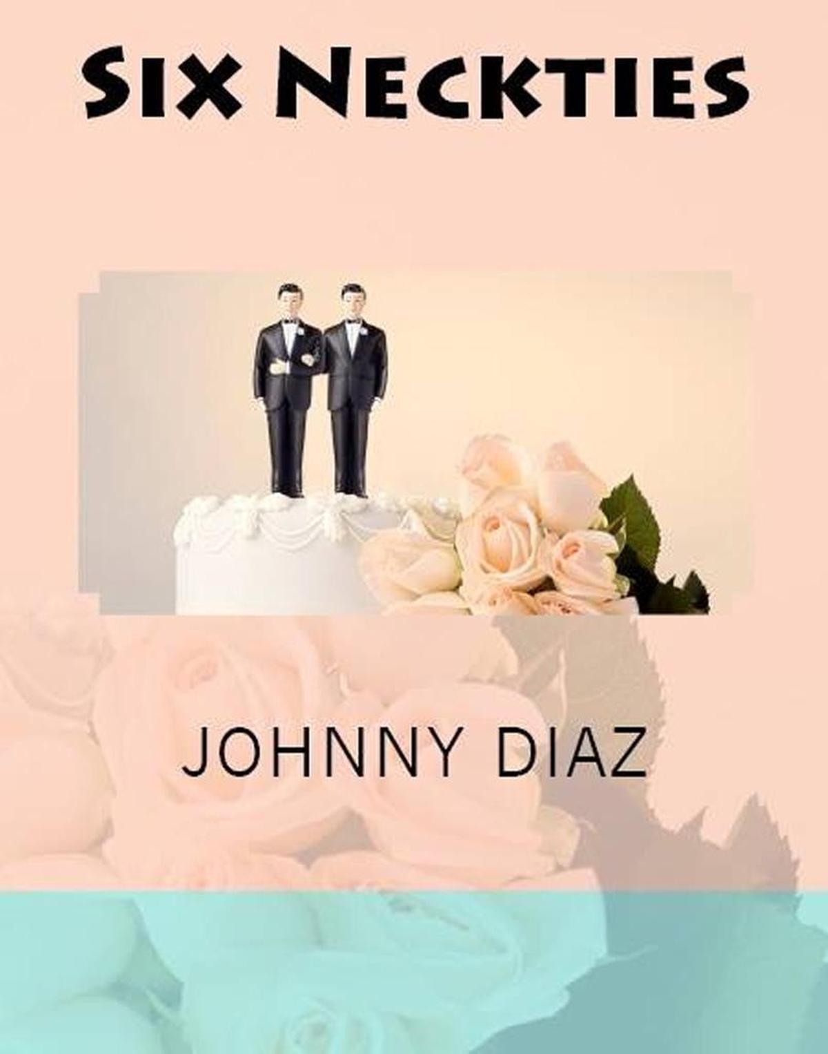 ‘Six Neckties,’ the newest book in a series by author Johnny Diaz of Miami.