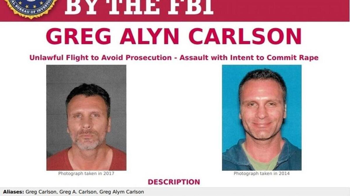 Greg Alyn Carlson FBI wanted poster. He was arrested in September by the Los Angeles Police Department for assault with intent to commit rape, burglary, and assault with a firearm, according to the FBI. He allegedly fled to South Carolina, Alabama, and was seen twice in Florida in November in Jacksonville and Daytona Beach.