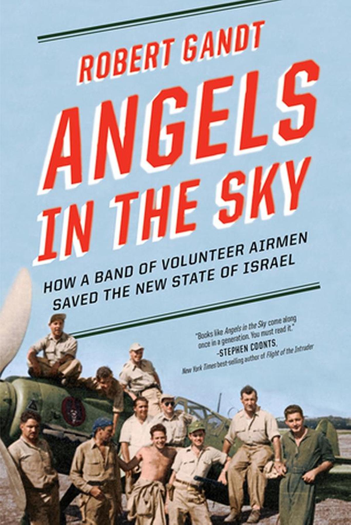 Robert Gandt’s book “Angels in the Sky: How a Band of Volunteer Airmen Saved the New State of Israel” features Gideon Lichtman’s story.