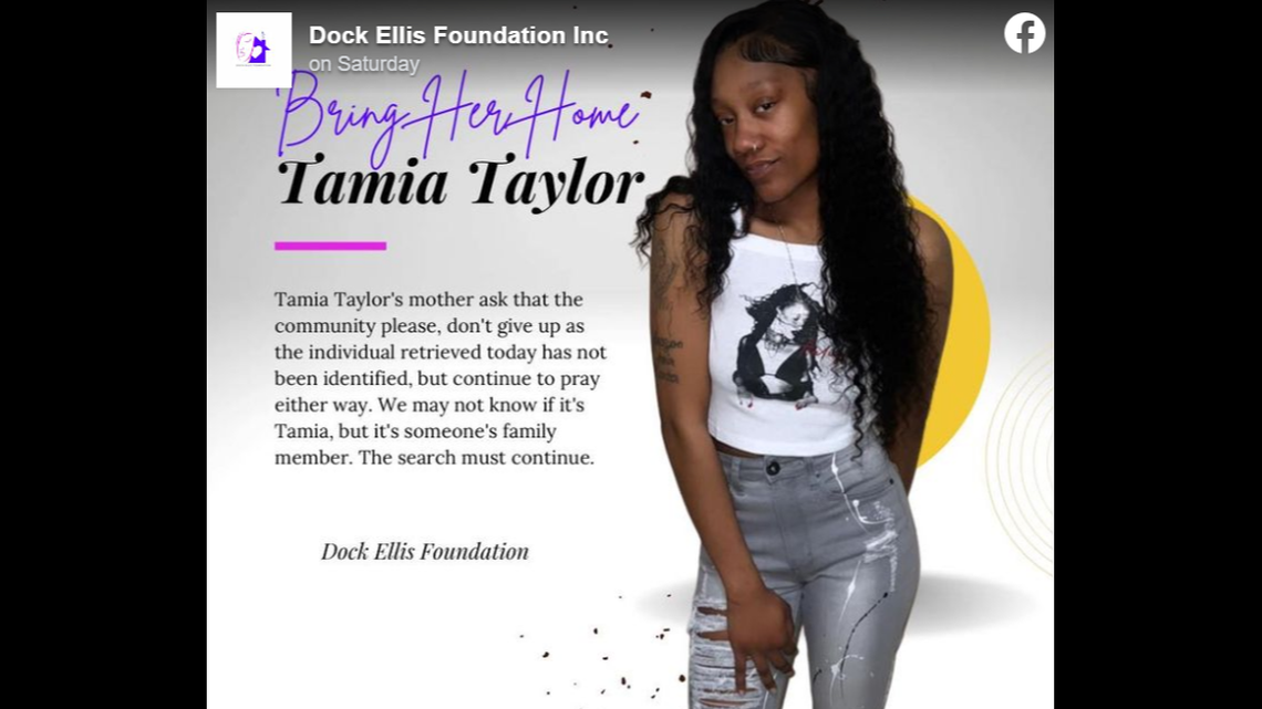 Family of missing 21-year-old Tamia Taylor is asking the community not to give up after a body was pulled from the Mississippi River near where Taylor was last seen, the Dock Ellis Foundation said.