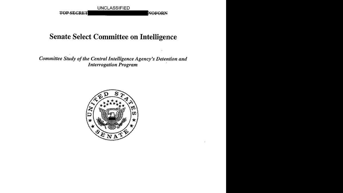 
The cover of the CIA torture report released by Senate Intelligence Committee Chair Sen. Dianne Feinstein D-Calif., Dec. 9, 2014, a damning indictment that accused the spy agency of inflicting suffering on prisoners beyond its legal limits and peddling unsubstantiated stories that the harsh questioning saved American lives. 
