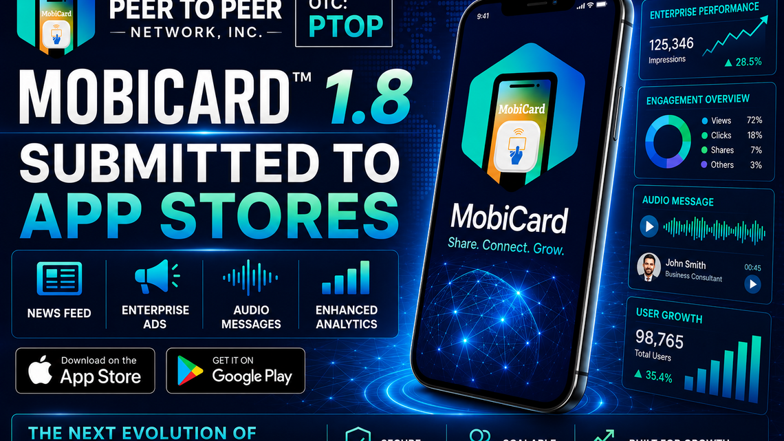 Peer To Peer Network Submits MOBICARD(TM) 1.8 To Apple App Store And Google Play Store Will Follow 