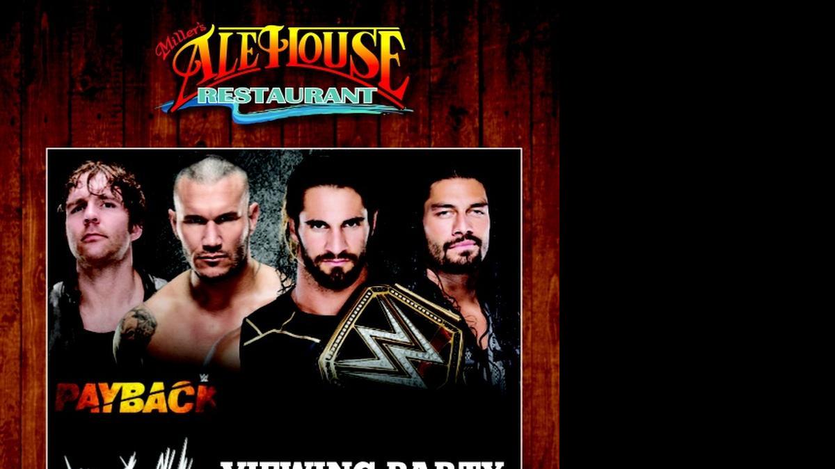 
Miller’s Davie Ale House in (South Florida) Broward County is hosting a WWE Payback pay-per-view party on Sunday, May 17.
