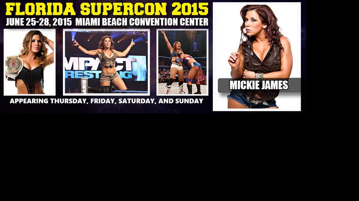 
Meet TNA Impact Wrestling’s Mickie James along with John Bradshaw Layfield, Ron Simmons, Tito Santana, Jerry Lawler, Paige, Daniel Bryan, and Kane at Florida Supercon June 25-28 at the Miami Beach Convention Center.
