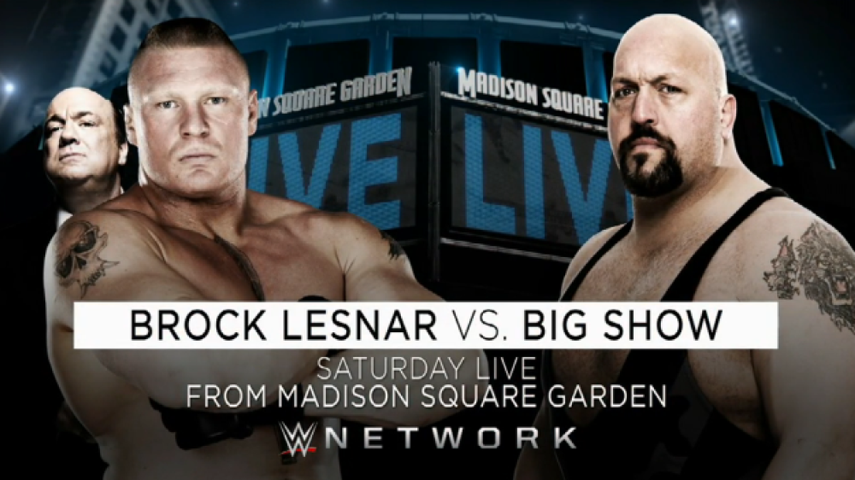 
Brocktober Fest drop kicks-off Saturday, Oct. 3 at 8 EST/5 PST with the historic special Live from MSG: Lesnar vs. Big Show on WWE Network. During October, Brock Lensar will be featured on WWE Monday Night Raw and WWE Network, culminating with his Hell in a Cell match against The Undertaker. Don’t forget. Where there is Brock, there is Paul Heyman.

