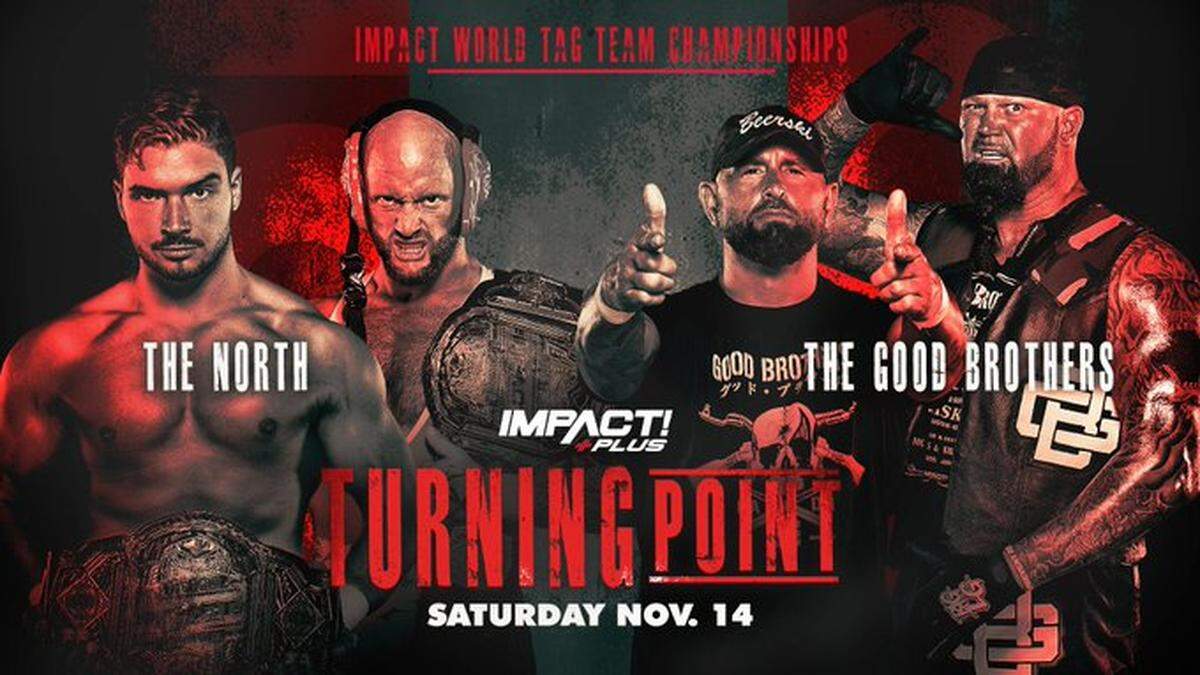 The Good Brothers (Karl Anderson and Luke Gallows) challenge Impact Wrestling tag team champions The North (Ethan Page and Josh Alexander) for the titles at Impact Wrestling’s Turning Point on Saturday, Nov. 14.