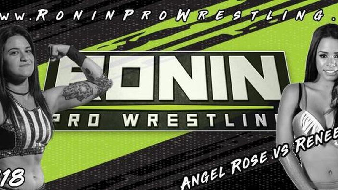 Ronin Pro Wrestling with Angel Rose (Impact Wrestling’s Diamante of LAX) and Renee Michelle (a WWE Mae Young Classic entrant) is Saturday, Feb. 17 at the Broward College South Gym, 7200 Pines Blvd. in Pembroke Pines 33024.
