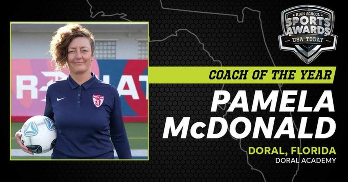 Pamela McDonald, the boys’ soccer coach at Doral Academy, is the USA TODAY High School Sports Awards Coach of the Year.